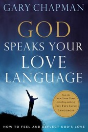 God speaks your love language : how to feel and reflect God's love  Cover Image