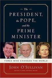 The president, the Pope, and the prime minister : three who changed the world  Cover Image