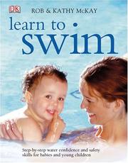 Learn to swim : step-by-step water confidence and safety skills for babies and young children Book cover