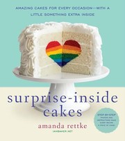 Surprise-inside cakes : amazing cakes for every occasion-- with a little something extra inside  Cover Image