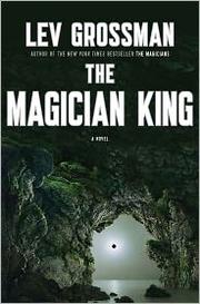The magician king : a novel  Cover Image