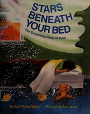 Stars beneath your bed : the suprising story of dust  Cover Image