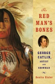The Red Man's bones : George Catlin, artist and showman  Cover Image