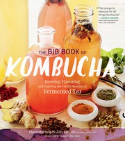 The big book of kombucha : brewing, flavoring, and enjoying the health benefits of fermented tea Book cover
