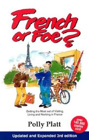 French or Foe? : Getting the Most Out of Visiting, Living and Working in France. Cover Image