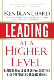 Leading at a higher level : Blanchard on leadership and creating high performing organization  Cover Image