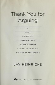 Thank you for arguing : what Aristotle, Lincoln, and Homer Simpson can teach us about the art of persuasion  Cover Image