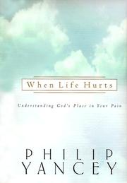When life hurts : understanding God's place in your pain  Cover Image