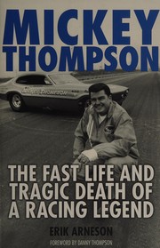 Mickey Thompson : the fast life and tragic death of a racing legend  Cover Image