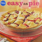 Pillsbury easy as pie : 140 simple recipes + 1 readymade pie crust = sweet success. Cover Image