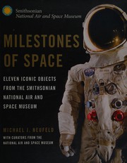 Milestones of space : eleven iconic objects from the Smithsonian National Air and Space Museum  Cover Image