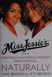 Miss Jessie's : creating a successful business from scratch -- naturally Book cover