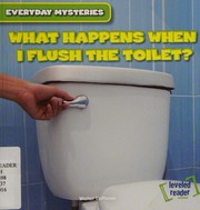 What happens when I flush the toilet?  Cover Image