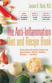 The anti-inflammation diet and recipe book : protect yourself and your family from heart disease, arthritis, diabetes, allergies-and more  Cover Image