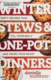 Winter stews & one-pot dinners : tasty recipes that fill your belly and warm your heart  Cover Image