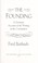 Go to record The founding : a dramatic account of the writing of the Co...