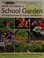 Go to record How to grow a school garden : a complete guide for parents...