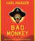 Go to record Bad monkey a novel