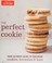 Go to record The perfect cookie : your ultimate guide to foolproof cook...