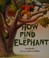 Go to record How to find an elephant