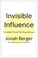 Go to record Invisible influence : the hidden forces that shape behavior