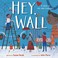 Go to record Hey, wall : a story of art and community