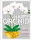 Go to record Happy orchid : help it flower, watch it flourish