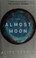 Go to record The almost moon : a novel
