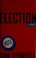 Go to record Election : a novel