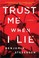 Go to record Trust me when I lie : a novel