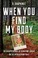 Go to record When you find my body : the disappearance of Geraldine Lar...