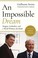 Go to record An impossible dream : Reagan, Gorbachev, and a world witho...