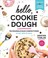 Go to record Hello, cookie dough : 110 doughlicious confections to eat,...