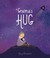 Go to record Grama's hug