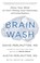 Go to record Brain wash : detox your mind for clearer thinking, deeper ...