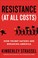 Go to record Resistance (at all costs) : how Trump haters are breaking ...