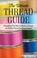 Go to record The ultimate thread guide :  everything you need to know t...