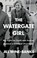 Go to record The Watergate girl : my fight for truth and justice agains...