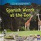 Go to record Spanish words at the zoo