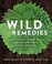 Go to record Wild remedies : how to forage healing foods and craft your...
