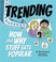 Go to record Trending : how and why stuff gets popular