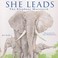 Go to record She leads : the elephant matriarch
