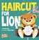 Go to record Haircut for Lion
