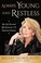 Go to record Always Young and Restless : my life on and off America's #...