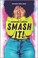 Go to record Smash it!