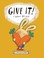 Go to record Give it! : a moneybunny book
