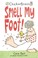 Go to record Chick and Brain. Smell my foot!