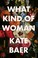 Go to record What kind of woman : poems