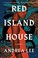 Go to record Red Island house : a novel