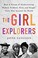 Go to record The girl explorers : the untold story of the globetrotting...